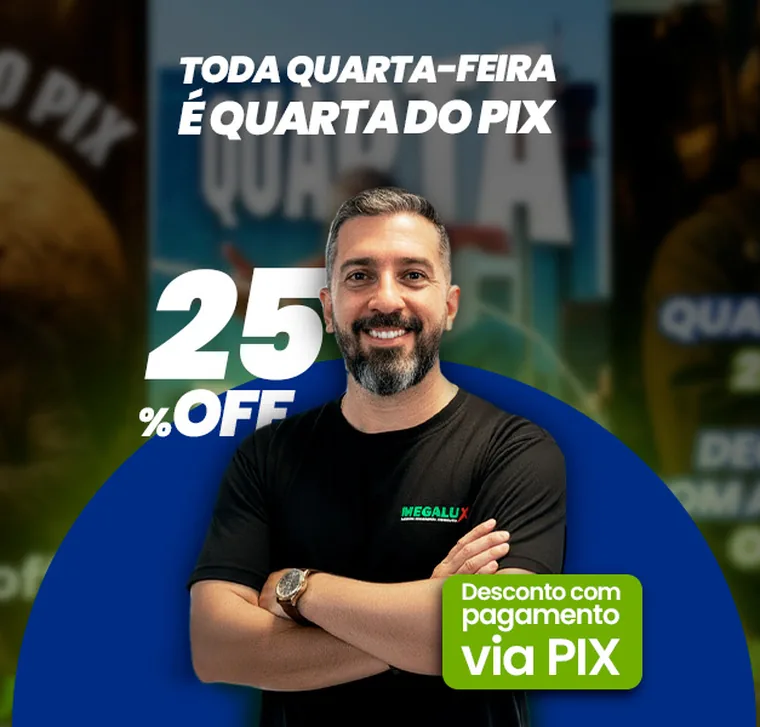 Claiton, da Megalux: toda quarta-feira é Quarta do PIX, 25% OFF com pagamento via PIX